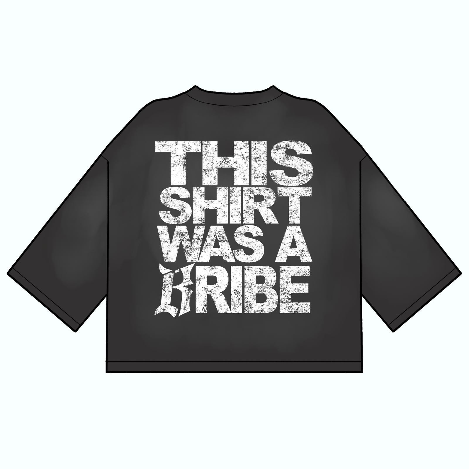 "[B]RIBE" T-SHIRT (LIMITED STOCK)
